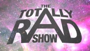 Totally Rad Show